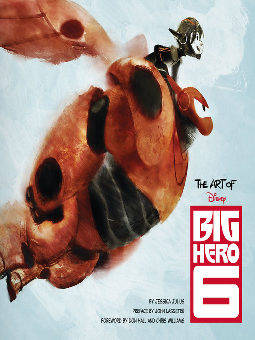 Title details for The Art of Big Hero 6 by Jessica Julius - Available